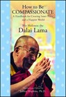 How to Be Compassionate - His Holiness the Dalai Lama - 9781451623918