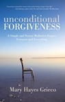Unconditional Forgiveness - Mary Hayes Grieco - 9781451626438