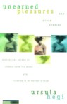 Unearned Pleasures and Other Stories - Ursula Hegi - 9781451627046