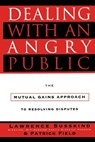 Dealing with an Angry Public - Patrick Field ; Lawrence Susskind - 9781451627350