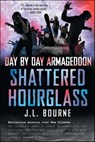 Day by Day Armageddon: Shattered Hourglass - J. L. Bourne - 9781451628845
