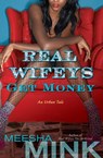 Real Wifeys: Get Money - Meesha Mink - 9781451640830