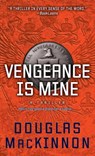 Vengeance Is Mine - Douglas MacKinnon - 9781451640984