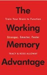 The Working Memory Advantage - Tracy Alloway ; Ross Alloway - 9781451650143
