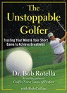 The Unstoppable Golfer - Dr. Bob Rotella - 9781451650181