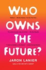 Who Owns the Future? - Jaron Lanier - 9781451654998