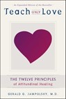 Teach Only Love - Gerald G. Jampolsky, M.D. - 9781451663037
