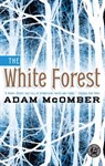 The White Forest - Adam McOmber - 9781451664270