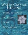 Water Crystal Healing - Masaru Emoto - 9781451669060