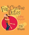 Fun & Creative Dates for Dating Couples: 52 Ways to Have Fun Together - Howard Books - 9781451672107