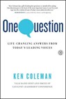 One Question: Life-Changing Answers from Today's Leading Voices - Ken Coleman - 9781451681895