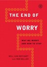End of Worry: Why We Worry and How to Stop - Will Van Der Hart - 9781451682809