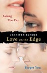 Love on the Edge: Going Too Far and Forget You - Jennifer Echols - 9781451683547