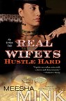 Real Wifeys: Hustle Hard - Meesha Mink - 9781451688986