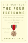 The Fight for the Four Freedoms - Harvey J. Kaye - 9781451691450