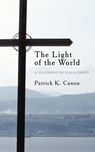 The Light of the World - Patrick K. Canon - 9781452026367