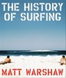 The History of Surfing - Matt Warshaw - 9781452100944