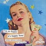 I'm So Happy It's Happy Hour - Anne Taintor - 9781452110141
