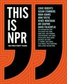 This Is NPR - Cokie Roberts ; Susan Stamberg ; Noah Adams ; John Ydstie ; Renée Montagne ; Ari Shapiro ; David Folkenflik - 9781452120218