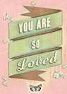 You Are So Loved - Chronicle Books - 9781452124735
