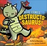 Here Comes Destructosaurus! - Aaron Reynolds ; Jeremy Tankard - 9781452130323