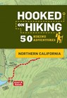 Hooked on Hiking: Northern California - Ann Marie Brown - 9781452132013