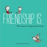 Friendship Is... - Lisa Swerling ; Ralph Lazar - 9781452136578