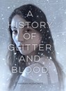 A History of Glitter and Blood - Hannah Moskowitz - 9781452140971