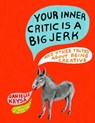 Your Inner Critic Is a Big Jerk - Danielle Krysa - 9781452148496