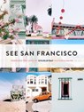 See San Francisco - Victoria Smith - 9781452149257