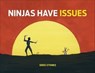 Ninjas Have Issues - Greg Stones - 9781452150772