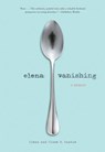 Elena Vanishing - Elena Dunkle ; Clare B. Dunkle - 9781452152141