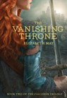 The Vanishing Throne: Book Two of the Falconer Trilogy (Young Adult Books, Fantasy Novels, Trilogies for Young Adults) - Elizabeth May - 9781452161402