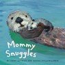 Mommy Snuggles - Anne Gutman ; Georg Hallensleben - 9781452165769
