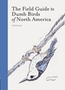 The Field Guide to Dumb Birds of America - Matt Kracht - 9781452174037