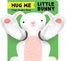 Hug Me Little Bunny: Finger Puppet Book - Chronicle Books - 9781452175225
