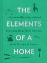 The Elements of a Home - Amy Azzarito - 9781452178721
