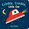 Crinkle, Crinkle, Little Car - Jay Fleck - 9781452181660