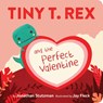 Tiny T. Rex and the Perfect Valentine - Jonathan Stutzman - 9781452184890