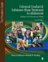 Criminal Conduct and Substance Abuse Treatment for Adolescents: Pathways to Self-Discovery and Change - Harvey B. Milkman ; Kenneth W. Wanberg - 9781452205809