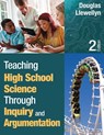 Teaching High School Science Through Inquiry and Argumentation - Douglas J. Llewellyn - 9781452244457