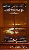 Historias que cuentan los hombres antes de que anochezca - ¡¡Ábrete libro!! - 9781452302607