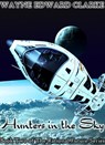 Hunters In The Sky - Book Two of The Rational Future Series - Metric Edition - Wayne Edward Clarke - 9781452313719