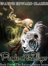 People Of The Tiger - USA Edition - Book One of The Rational Future Trilogy - Wayne Edward Clarke - 9781452316987