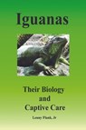 Iguanas: Their Biology and Captive Care - Lenny Flank - 9781452321219