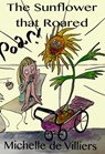 The Sunflower That Roared - Michelle de Villiers - 9781452367804
