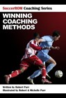 SoccerROM Coaching Series: Winning Coaching Methods - Robert Parr - 9781452377131