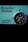 Brújulas rotas - Guillermo Morellón - 9781452382104