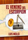 El veneno del Escorpión - Luis Mollà - 9781452382678