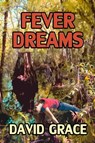 Fever Dreams - David Grace - 9781452386935